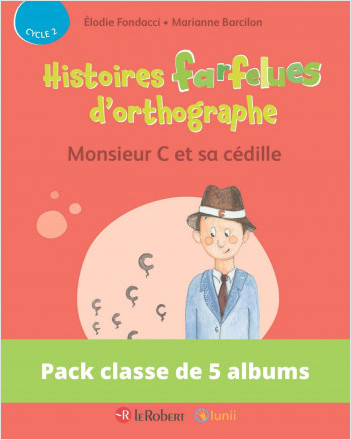 Pack de 5 albums - Monsieur C et sa cédille - Histoires farfelues d'orthographe (Cycle 2)
