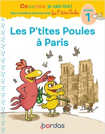 Cocorico Je sais lire ! - Mes premières lectures avec les P'tites Poules - Les P'tites poules à Paris, niveau 1