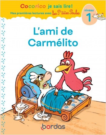 Cocorico Je sais lire ! Mes premières lectures avec les P'tites Poules - L'ami de Carmélito, niveau 1