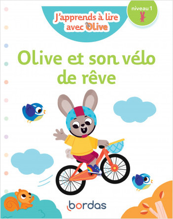J'apprends à lire avec Olive - Olive et son vélo de rêve, niveau 1