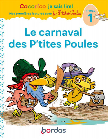 Cocorico Je sais lire ! Mes premières lectures avec les P'tites Poules - Le carnaval des P'tites Poules, niveau 1
