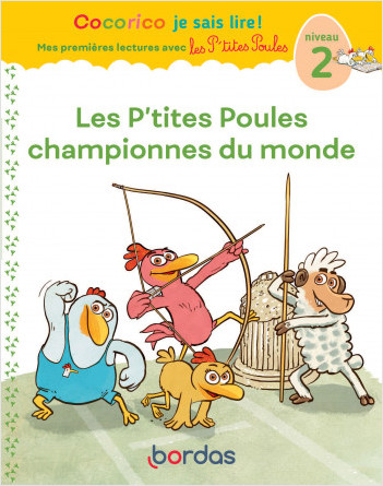 Cocorico Je sais lire ! premières lectures avec les P'tites Poules - Les P'tites Poules championnes du monde