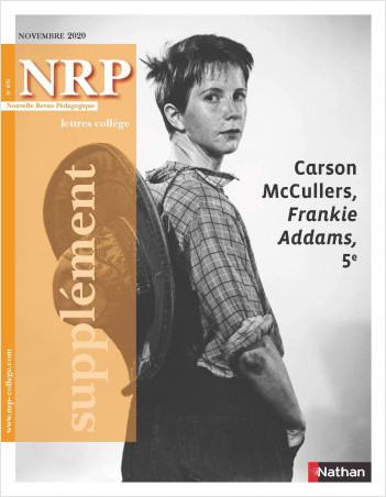 Carson McCullers, Frankie Addams - Supplément N°670 - NRP Collège Novembre 2020 (Format PDF)