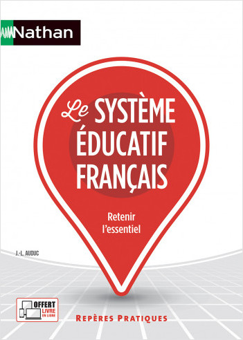Le système éducatif français - Repères pratiques