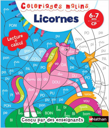 Coloriages magiques  licornes Primaire - Pour découvrir la lecture et le calcul en coloriant - CP 6/7 ans