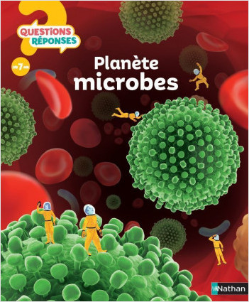 Planète microbes -  Questions/Réponses - doc dès 7 ans