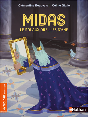 Midas, le roi aux oreilles d'âne - Mythologie & compagnie - Dès 7 ans