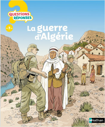 La guerre d'Algérie - Questions / Réponses - Dès 7 ans
