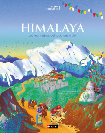 Himalaya - Les montagnes qui touchent le ciel  - Grand Album Documentaire - Dès 7 ans
