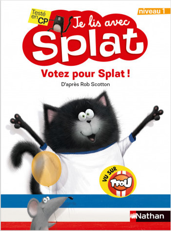 Je lis avec Splat : Votez Pour Splat - Niveau 1 - Une histoire pleine d'humour - Dès 6 ans