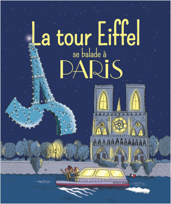 La tour Eiffel se balade à Paris - Album - Dès 3 ans
