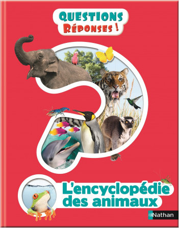 L%7Encyclopédie des animaux - Questions/Réponses - Dès 7 ans