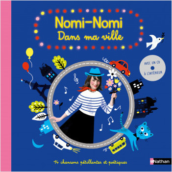 Nomi-Nomi : Dans ma ville livre-CD - chansons Dès 3 ans