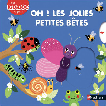 Oh ! Les jolies petites bêtes - Livre animé Kididoc - Dès 2 ans
