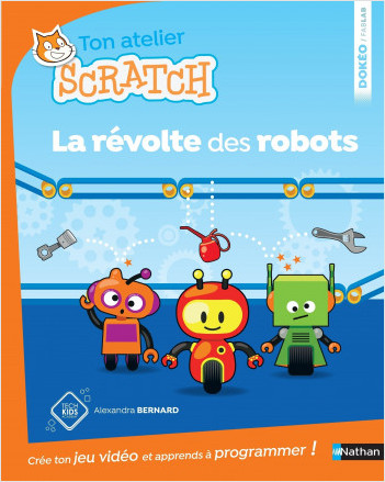 Ton atelier Scratch, la révolte des robots - Dès 8 ans