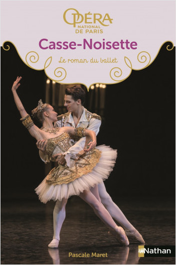 Casse-noisette - Les romans du ballet de l'Opéra de Paris - Dès 9 ans