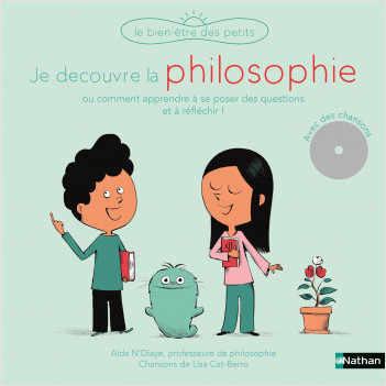 Je découvre la philosophie - Un livre-CD pour apprendre à se poser des questions et à réfléchir - Pour les enfants dès 5 ans