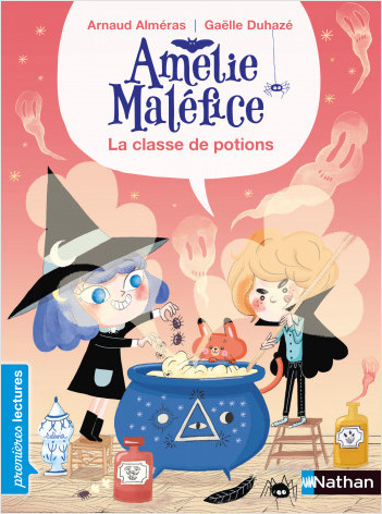 Amélie Maléfice : La  classe de potions - Premières lectures CP Niveau 1 - Dès 6 ans