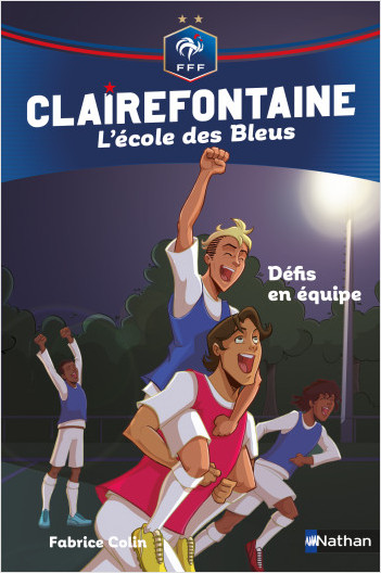 Clairefontaine, L'école des Bleus - Une équipe en or - Fédération Française de Football - Dès 8 ans