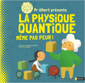 Pr. Albert présente : La physique quantique même pas peur ! - Documentaire scientifique dès 9 ans