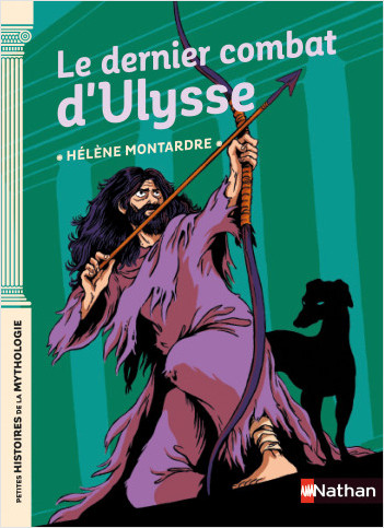 Le dernier combat d'Ulysse - Petites histoires de la Mythologie - Dès 9 ans