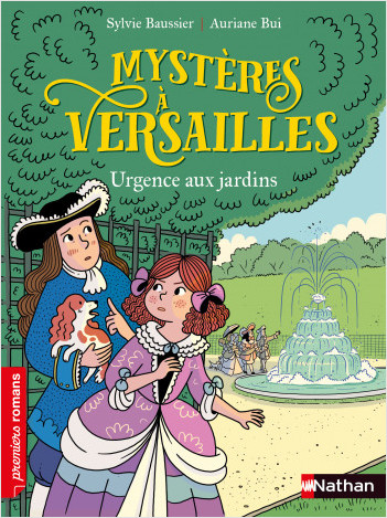 Mystères à Versailles - Urgence aux jardins - Roman historique - De 7 à 11 ans