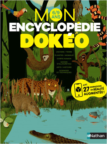 Mon encyclopédie Dokéo - Avec 27 animations en réalité augmentée - 6/9 ans