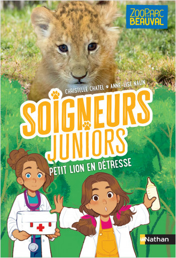 Soigneurs juniors - Petit lion en détresse - Beauval - Tome 4 - Dès 8 ans