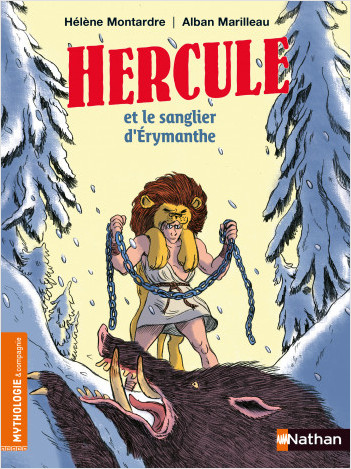 Hercule et le sanglier d'Érymanthe - Roman Mythologie - Dès 7 ans