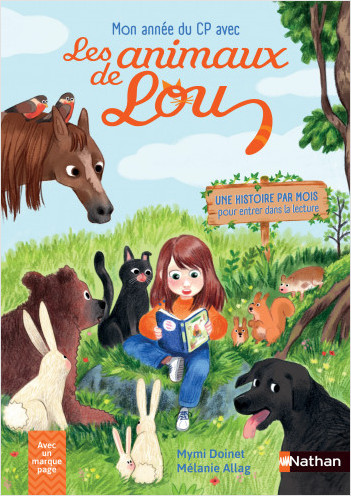 Mon année de CP avec les animaux de Lou : Une histoire par mois pour entrer dans la lecture ! Dès 6 ans