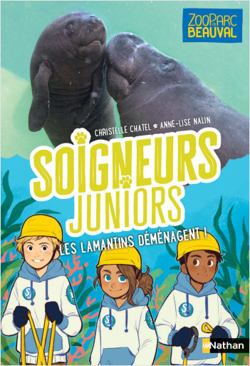 Soigneurs juniors - Les lamantins déménagent ! - tome 5 - Zoo Parc de Beauval - dès 8 ans