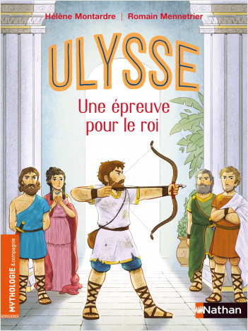 Ulysse, une épreuve pour le roi - Roman Mythologie - Dès 7 ans