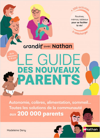Le guide des nouveaux parents - Grandir avec Nathan - L'essentiel pour accompagner les enfants de la naissance à 10 ans
