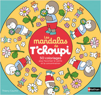 Les mandalas de T'choupi - 50 coloriages pour favoriser le calme et la concentration - Dès 3 ans