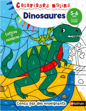 Coloriages magiques Dinosaures - Maternelle - Pour s'entraîner à reconnaitre les lettres et nombres en coloriant - GS - 5/6 ans 