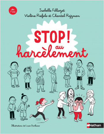 Stop au harcèlement ! - Un livre indispensable pour comprendre et agir face au harcèlement - Dès 7 ans