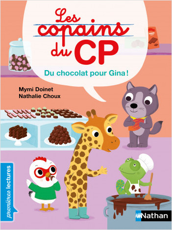 Les Copains du CP - Du chocolat pour Gina ! - Premières Lectures - CP Niveau 3 - Dès 6 ans