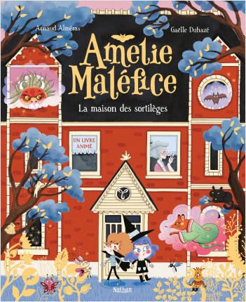 Amélie Maléfice - La maison des sortilèges - Album animé - Dès 4 ans