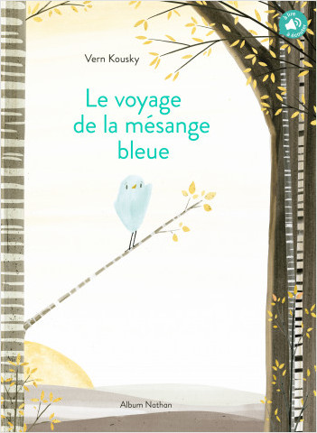 Le voyage de la mésange bleue - Album - Dès 3 ans 