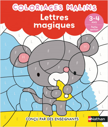 Lettres magiques - Petite section - Coloriages malins - Dès 3/4 ans