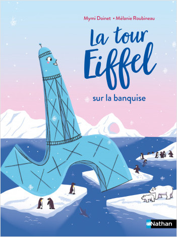 La Tour Eiffel sur la banquise - Lune Bleue - Dès 6 ans