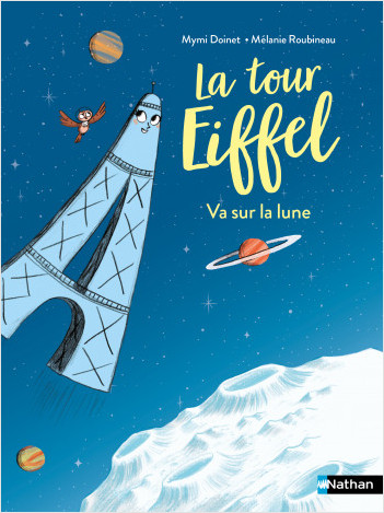 La Tour Eiffel va sur la lune - Lune Bleue - roman dès 8 ans