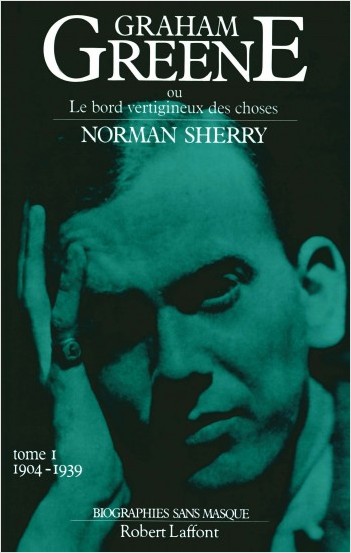 Graham Greene - Tome 1 : 1904 - 1939