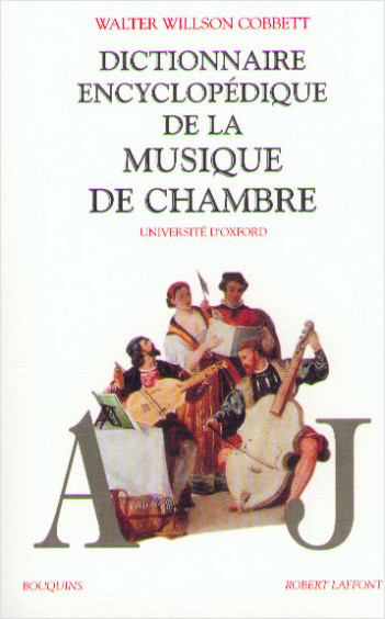 Dictionnaire encyclopédique de la musique de chambre - Tome 1
