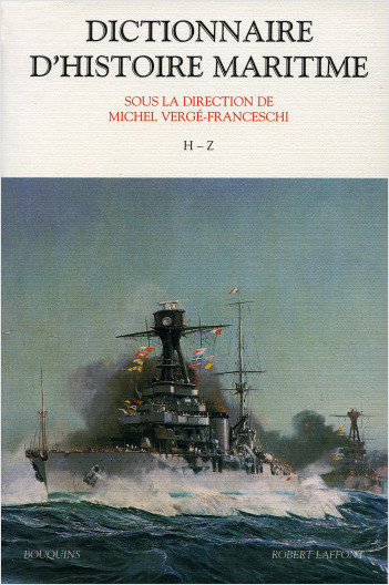 Dictionnaire d'histoire maritime - Tome 2