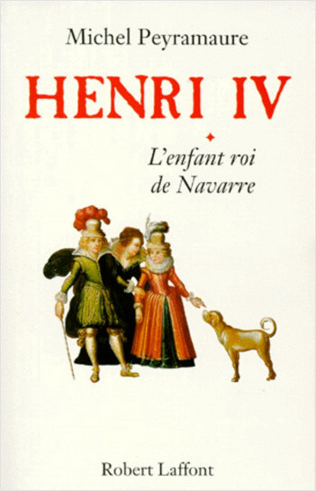 Henri IV - Tome 1