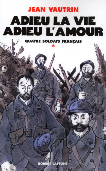 Adieu la vie, adieu l%7amour - Quatre soldats français - T1