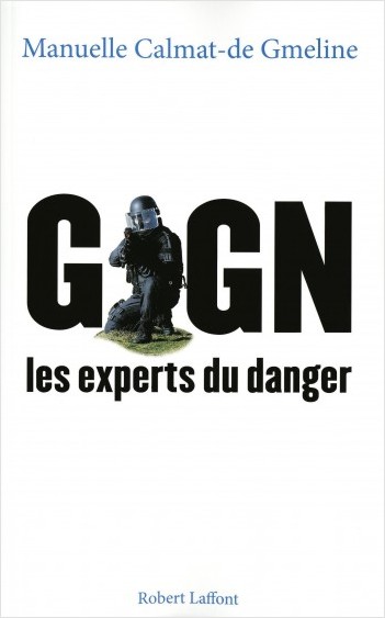 GIGN, les experts du danger