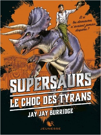 Supersaurs, Livre III : Le Choc des tyrans