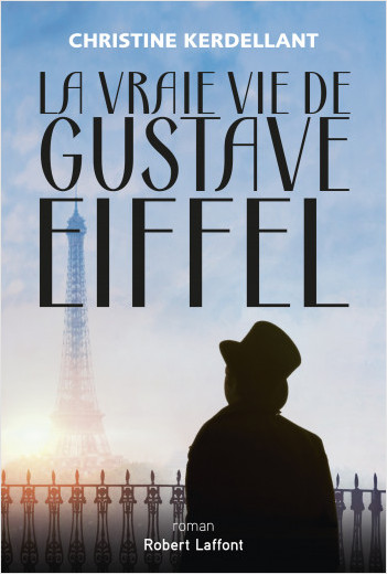 La Vraie vie de Gustave Eiffel